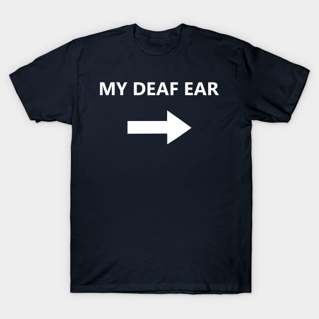 My Deaf Ear - left T-Shirt by AKdesign